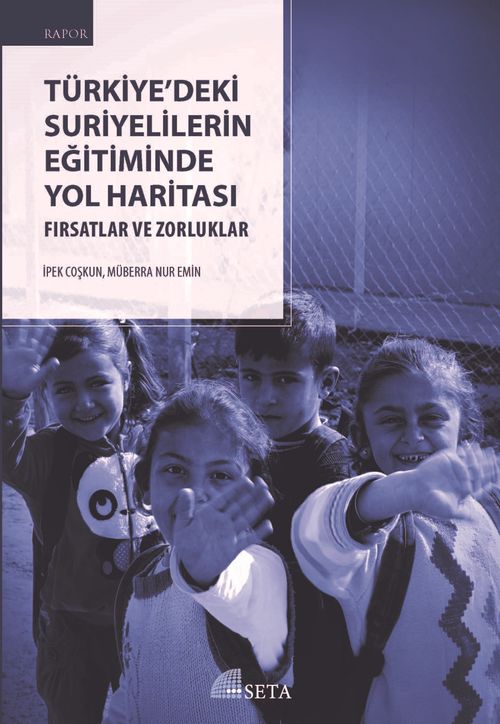 Türkiye'deki Suriyelilerin Eğitiminde Yol Haritası