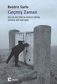 Geçmiş Zaman & Bellek Kültürü ve Özneye Dönüş Üzerine Bir Tartışma
