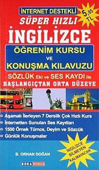 Süper Hızlı İngilizce Öğrenim Kursu ve Konuşma Kılavuzu (B. Orhan