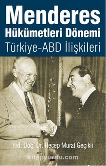Menderes Hükümetleri Dönemi Türkiye - ABD İlişkileri