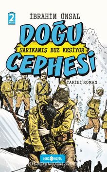 Doğu Cephesi / Cepheden Cepheye 2 (Ciltli) & Sarıkamış Buz Kesiyor - İbrahim Ünsal