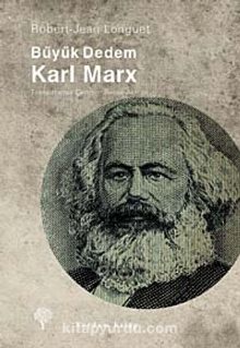 Büyük Dedem Karl Marx - Robert Jean Longuet
