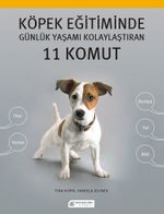 Köpek Eğitiminde Günlük Yaşamı Kolaylaştıran 11 Komut