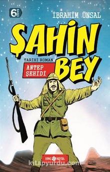 Antep Şehidi Şahin Bey/ Bizim Kahramanlarımız 3 (Ciltli) - İbrahim Ünsal