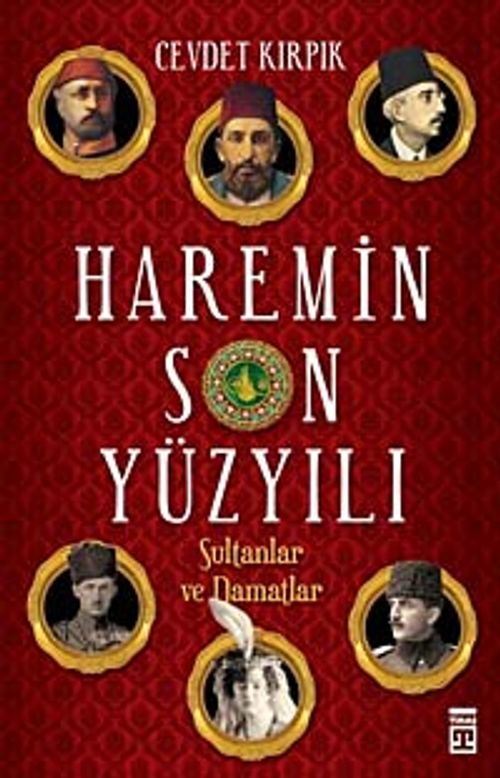 Haremin Son Yüzyılı & Sultanlar ve Damatlar