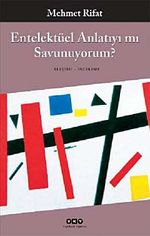 Entelektüel Anlatıyı mı Savunuyorum