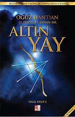 Altın Yay & Oğuz Han'dan 21. Yüzyıla Uzanan Sır
