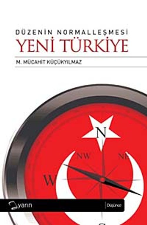 Düzenin Normalleşmesi & Yeni Türkiye