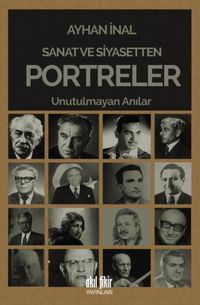 Sanat ve Siyasetten Portreler & Unutulmayan Anılar