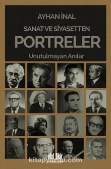 Sanat ve Siyasetten Portreler & Unutulmayan Anılar - Ayhan İnal
