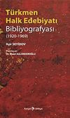 T&uuml;rkmen Halk Edebiyatı Bibliyografyası (1920-1969)