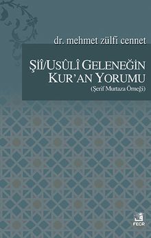 Şii / Usuli Geleneğin Kur'an Yorumu (Şerif Murtaza Örneği)