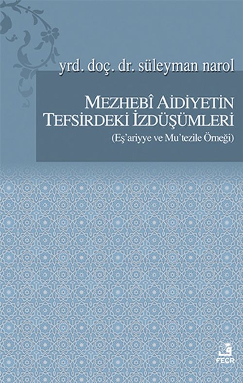 Mezhebi Aidiyetin Tefsirdeki İzdüşümleri (Eş'ariyye ve Mu'tezile Örneği)