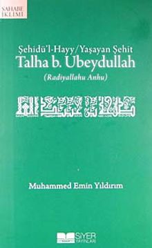 Talha b. Ubeydullah (r.a.) & Şehidü'l-Hayy / Yaşayan Şehit