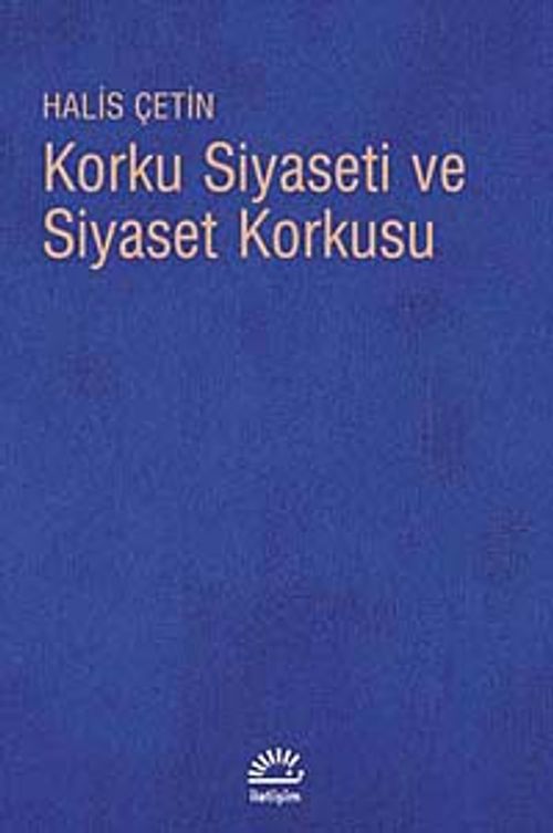 Korku Siyaseti ve Siyaset Korkusu