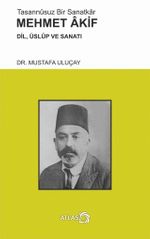 Tasannusuz Bir Sanatkar Mehmet Akif & Dil, Üslup ve Sanatı