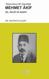 Tasannusuz Bir Sanatkar Mehmet Akif & Dil, Üslup ve Sanatı