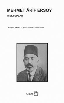 Mehmet Akif Ersoy / Mektuplar - Bilinmeyen Yazar