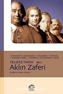Aklın Zaferi / Felsefe Tarihi Cilt 3 - Kolektif