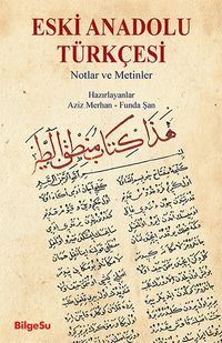 Eski Anadolu Türkçesi & Notlar ve Metinler