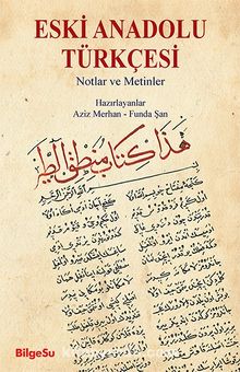 Eski Anadolu Türkçesi & Notlar ve Metinler - Aziz Merhan