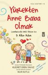 Y&uuml;rekten Anne Baba Olmak