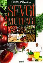 Hayriye Mumay'la Sevgi Mutfağı