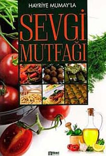 Hayriye Mumay'la Sevgi Mutfağı