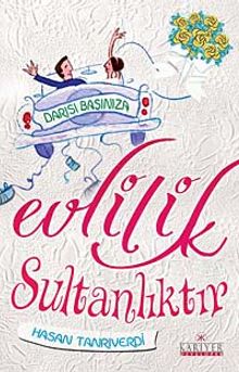 Evlilik Sultanlıktır