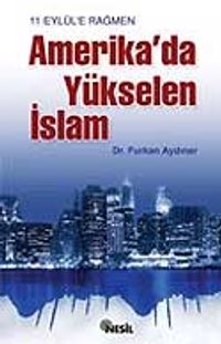 11 Eylül'e Rağmen Amerika'da Yükselen İslam