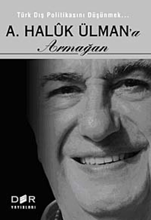 Türk Dış Politikasını Düşünmek & A. Haluk Ülman'a Armağan