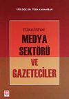 T&uuml;rkiye'de Medya Sekt&ouml;r&uuml; ve Gazeteciler