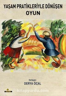 Yaşam Pratikleriyle Dönüşen Oyun - Bilinmeyen Yazar