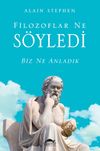 Filozoflar Ne S&ouml;yledi Biz Ne Anladık