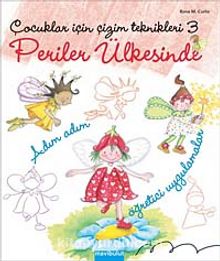 Çocuklar İçin Çizim Teknikleri - 3 / Periler Ülkesinde - Rosa M. Curto