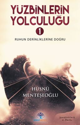 Yüzbinlerin Yolculuğu 1 & Ruhun Derinliklerine Doğru