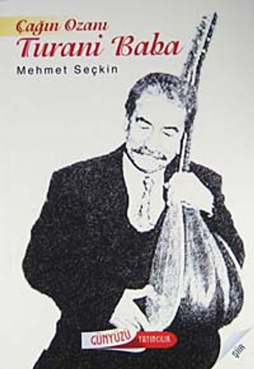 Çağın Ozanı Turani Baba