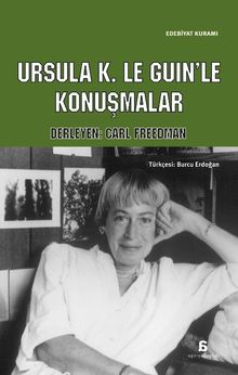 Ursula K. Le Guin’le Konuşmalar
