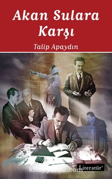 Akan Sulara Karşı - Talip Apaydın