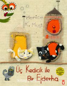 Üç Kedicik ile Bir Ejderha - Manica Musil