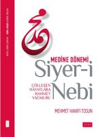 Siyer-i Nebi Çölleşen Hayatlara Rahmet Yağmuru / Medine Dönemi