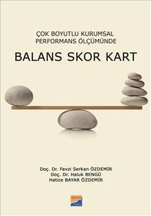 Çok Boyutlu Kurumsal Performans Ölçümünde Balans Skor Kart