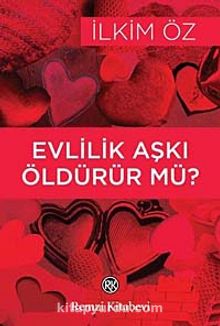 Evlilik Aşkı Öldürür mü? - İlkim Öz