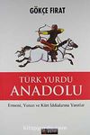 Türk Yurdu Anadolu (Ciltli)& Ermeni, Yunan ve Kürt İddialarına Yanıtlar