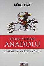 Türk Yurdu Anadolu (Ciltli)& Ermeni, Yunan ve Kürt İddialarına Yanıtlar