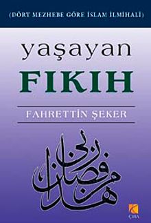 Yaşayan Fıkıh & Dört Mezhebe Göre İslam İlmihali