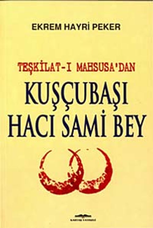Kuşçubaşı Hacı  Sami Bey (Teşkilat-ı Mahsusa'dan)