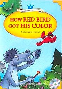 How Red Bird Got His Color +MP3 CD (YLCR-Level 1)