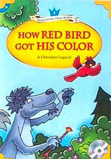 How Red Bird Got His Color +MP3 CD (YLCR-Level 1)