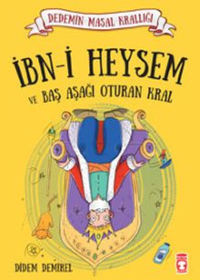 İbn-i Heysem ve Baş Aşağı Oturan Kral / Dedemin Masal Krallığı